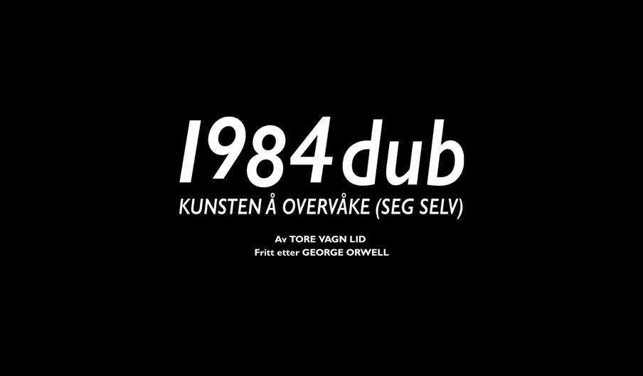 Riksteatret: 1984 dub. På Buen Kulturhus
