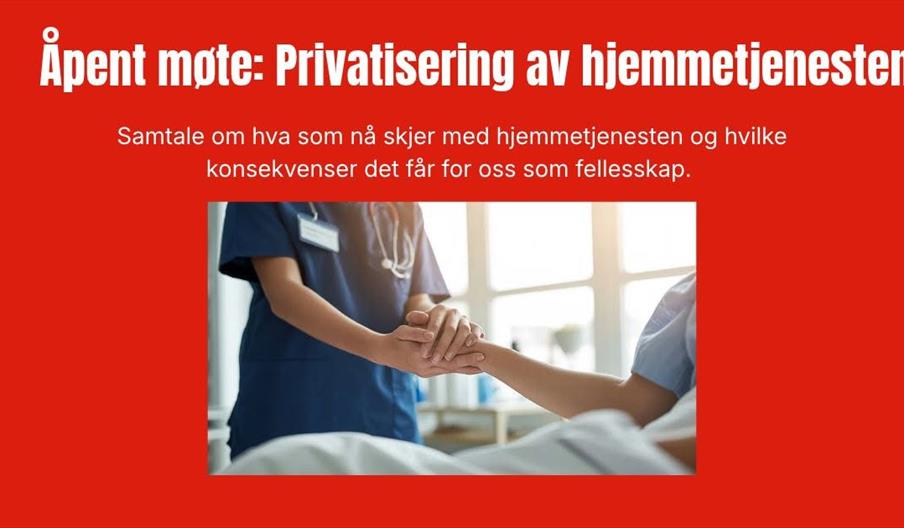 Åpent møte: Privatisering av hjemmetjenesten