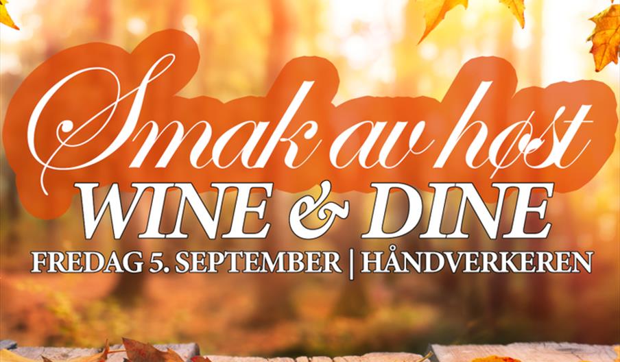 Wine & Dine: Smak av høst Wine & Dine ORDINÆR