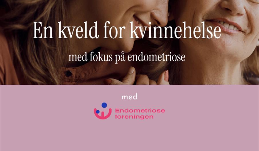 En kveld for kvinnehelse – fokus på endometriose!