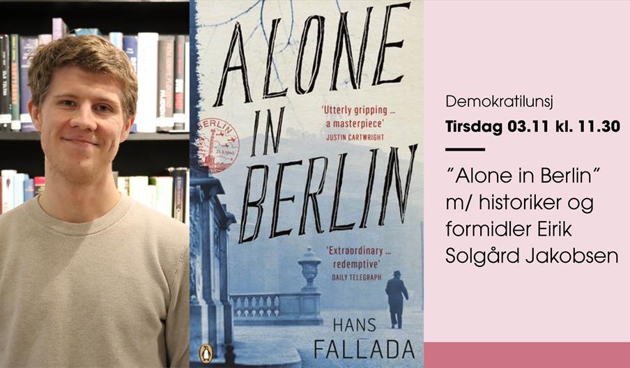 Demokratilunsj: "Alone in Berlin" med historiker og formidler Eirik Solgård Jakobsen