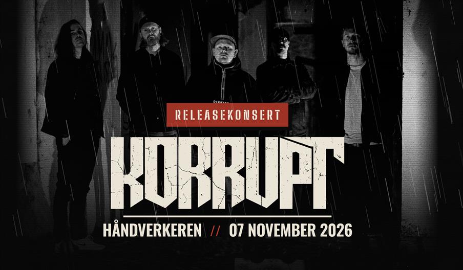 Releasekonsert: Korrupt // Support: Before It Was Not
