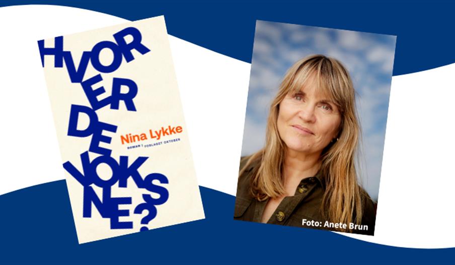 Nina Lykke og bilde av hennes roman som heter "Hvor er de voksne?"
