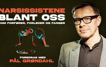 Narsissistene blant oss – foredrag med Pål Grøndahl