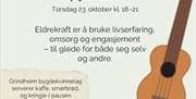 Plakat for arrangementet Eldrekraften – Det grå gullet.
Markering av FNs internasjonale eldredag i Lyngdal kulturhus torsdag 23. oktober kl. 18–21.
Teksten beskriver temaet: «Eldrekraft er å bruke livserfaring, omsorg og engasjement – til glede for både seg selv og andre».
Informasjon om servering fra Grindheim bygdekvinnelag og praktiske detaljer nederst. Illustrert med en ukulele i høyre kant.