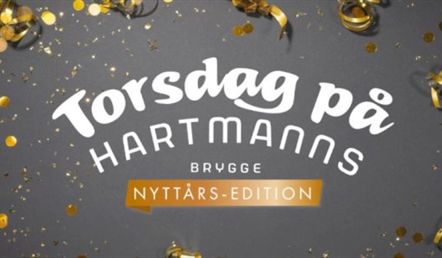 Torsdag på Hartmanns / Nyttårs-Edition på Hartmanns Brygge Torsdag på Hartmanns / Nyttårs-Edition på Hartmanns Brygge